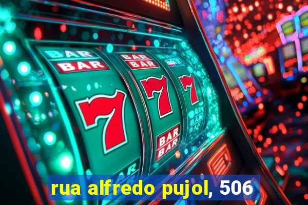 rua alfredo pujol, 506